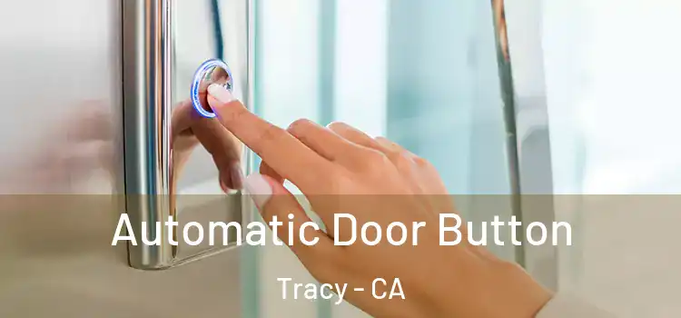  Automatic Door Button Tracy - CA