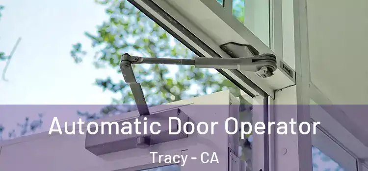 Automatic Door Operator Tracy - CA