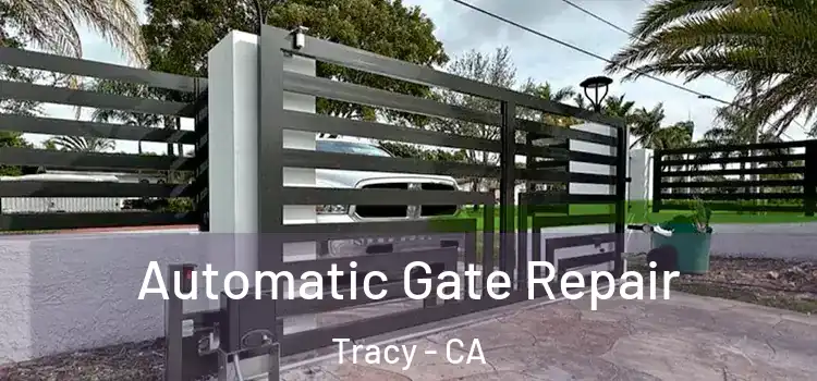  Automatic Gate Repair Tracy - CA