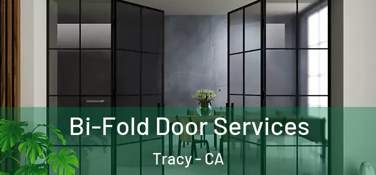 Bi-Fold Door Services Tracy - CA