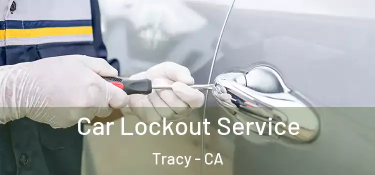Car Lockout Service Tracy - CA