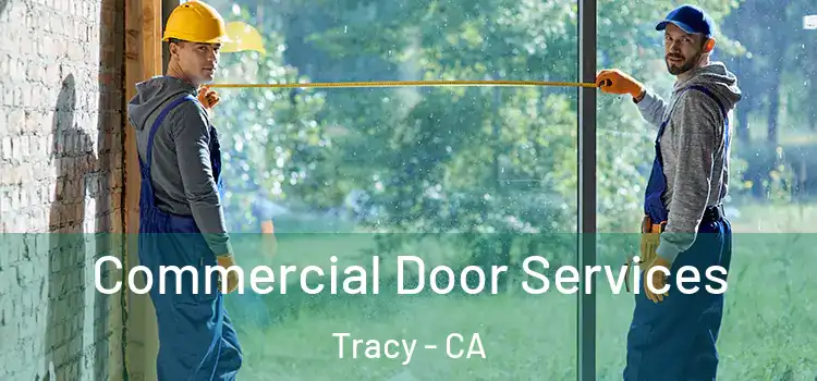 Commercial Door Services Tracy - CA