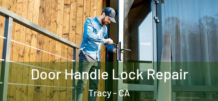 Door Handle Lock Repair Tracy - CA