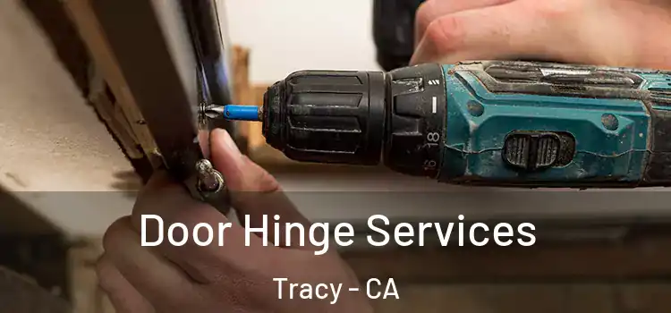 Door Hinge Services Tracy - CA