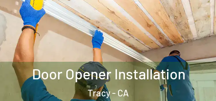 Door Opener Installation Tracy - CA