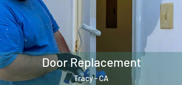 Door Replacement Tracy - CA