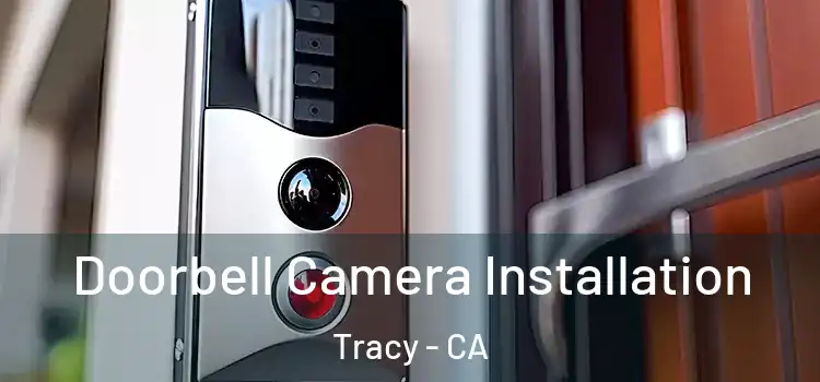  Doorbell Camera Installation Tracy - CA
