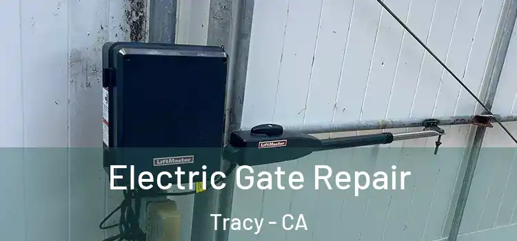 Electric Gate Repair Tracy - CA