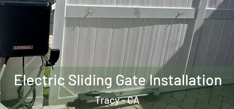 Electric Sliding Gate Installation Tracy - CA