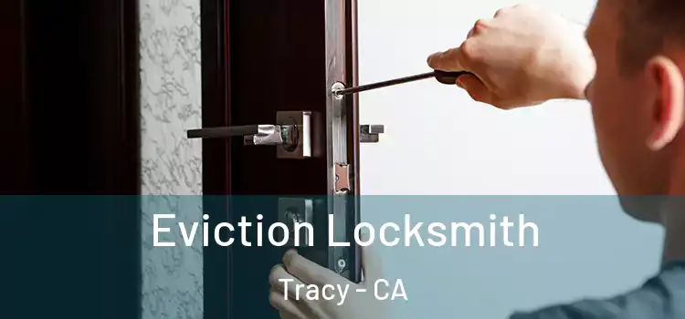  Eviction Locksmith Tracy - CA