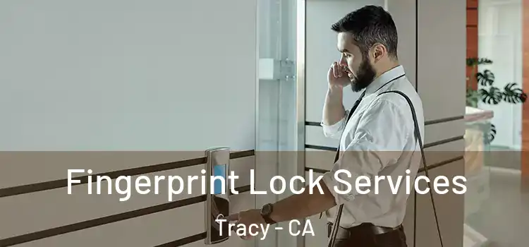 Fingerprint Lock Services Tracy - CA
