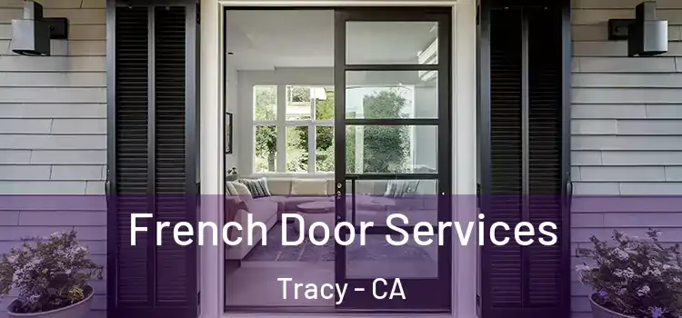 French Door Services Tracy - CA