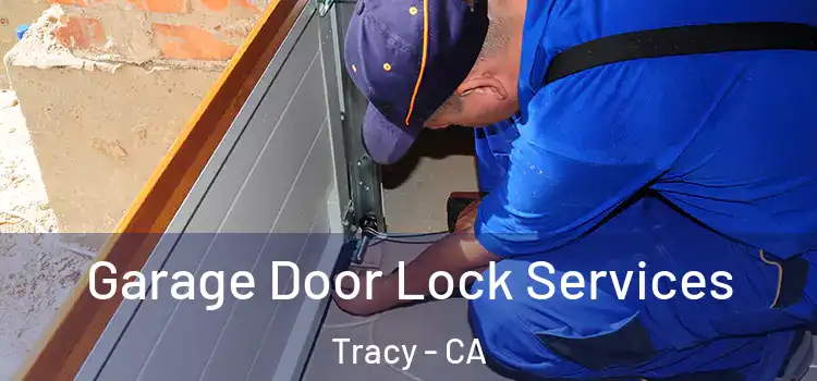 Garage Door Lock Services Tracy - CA
