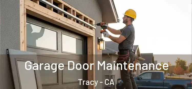 Garage Door Maintenance Tracy - CA