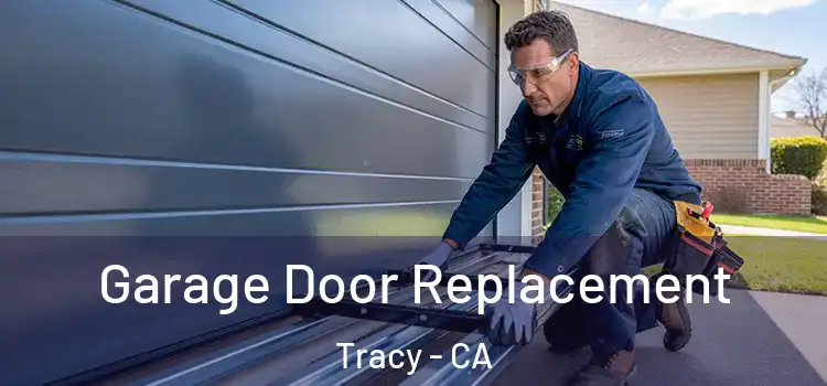  Garage Door Replacement Tracy - CA