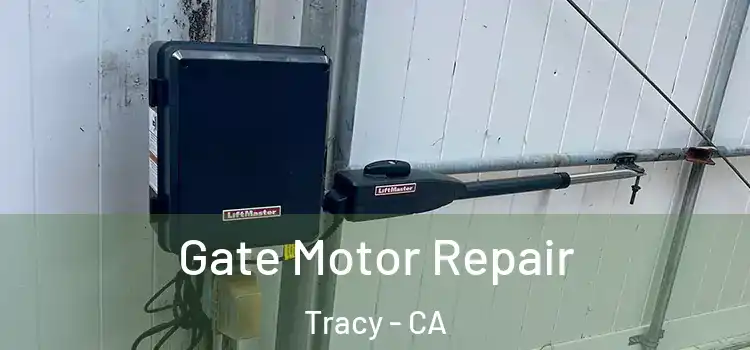 Gate Motor Repair Tracy - CA