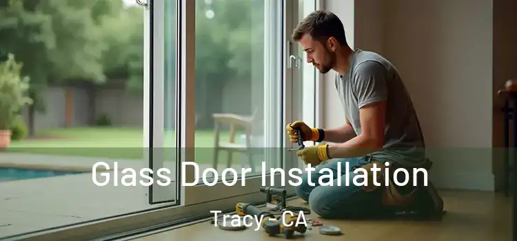 Glass Door Installation Tracy - CA