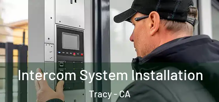  Intercom System Installation Tracy - CA