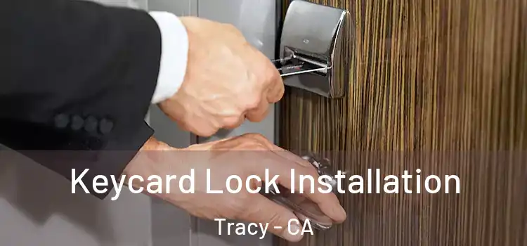  Keycard Lock Installation Tracy - CA