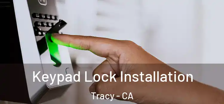  Keypad Lock Installation Tracy - CA