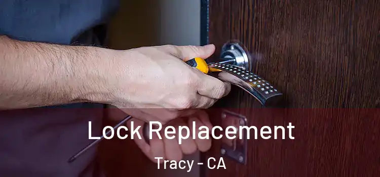 Lock Replacement Tracy - CA