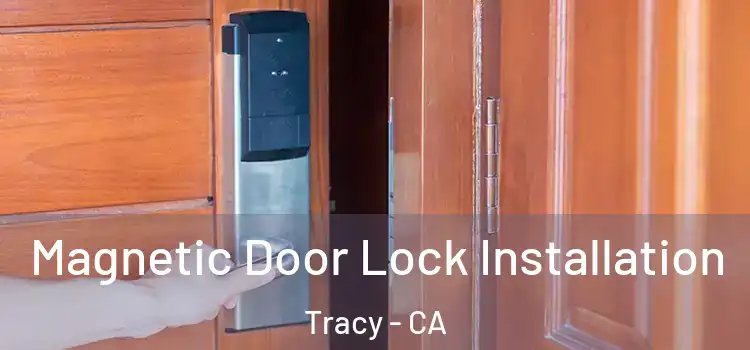  Magnetic Door Lock Installation Tracy - CA