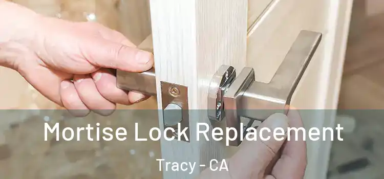  Mortise Lock Replacement Tracy - CA