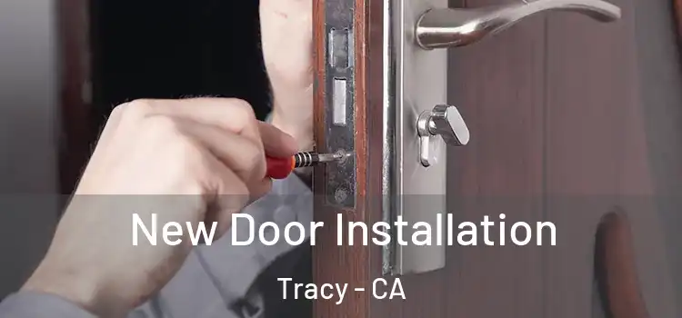 New Door Installation Tracy - CA