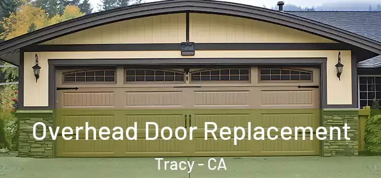  Overhead Door Replacement Tracy - CA