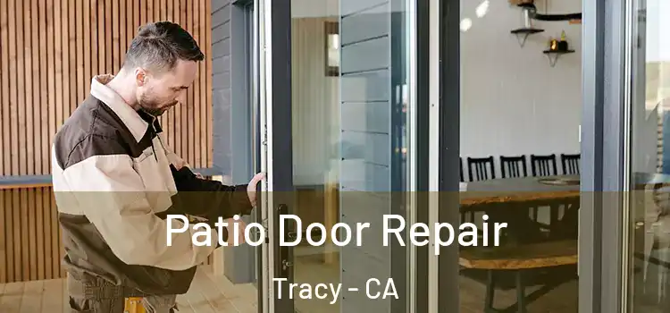  Patio Door Repair Tracy - CA