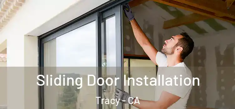 Sliding Door Installation Tracy - CA