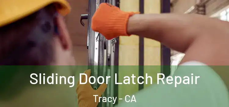  Sliding Door Latch Repair Tracy - CA