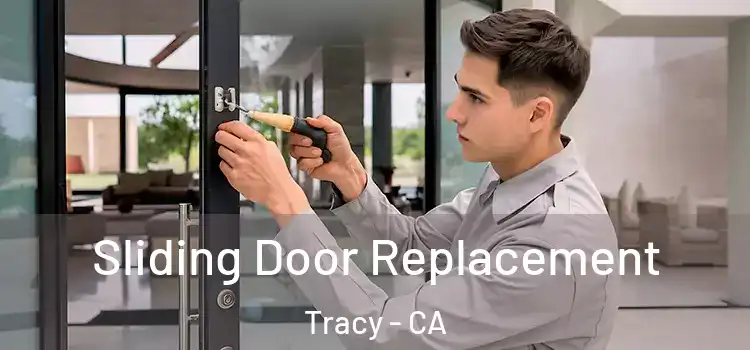  Sliding Door Replacement Tracy - CA