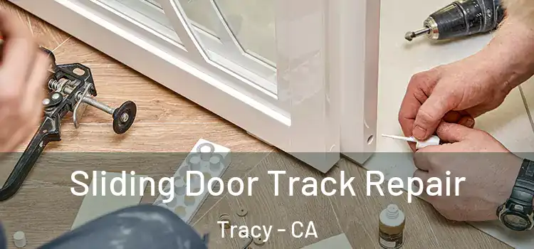  Sliding Door Track Repair Tracy - CA