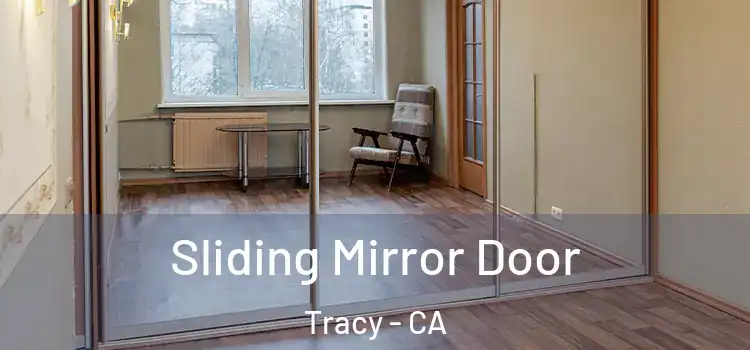  Sliding Mirror Door Tracy - CA